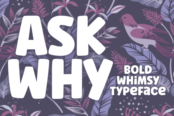 Ask Why: The Font That Speaks Volumes in Campaign Design
